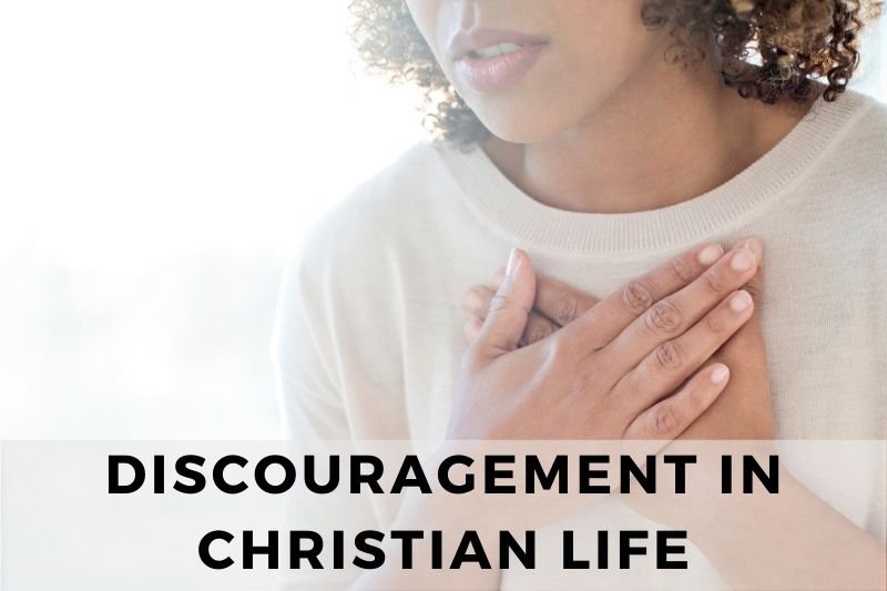 Discouragement in Christian Life