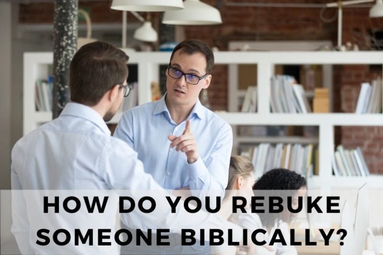 How To Biblically Rebuke Someone: With Truth and Love