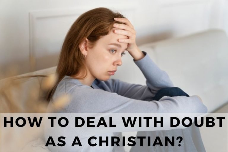 How to Deal with Doubt as a Christian