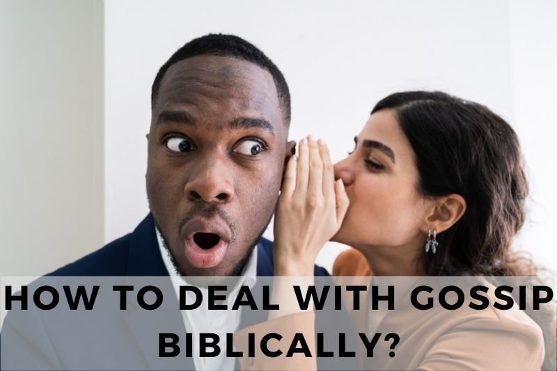 How to Deal With Gossip Biblically