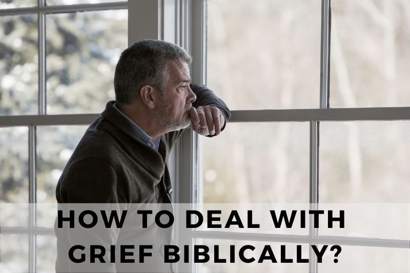 How to Deal With Grief Biblically