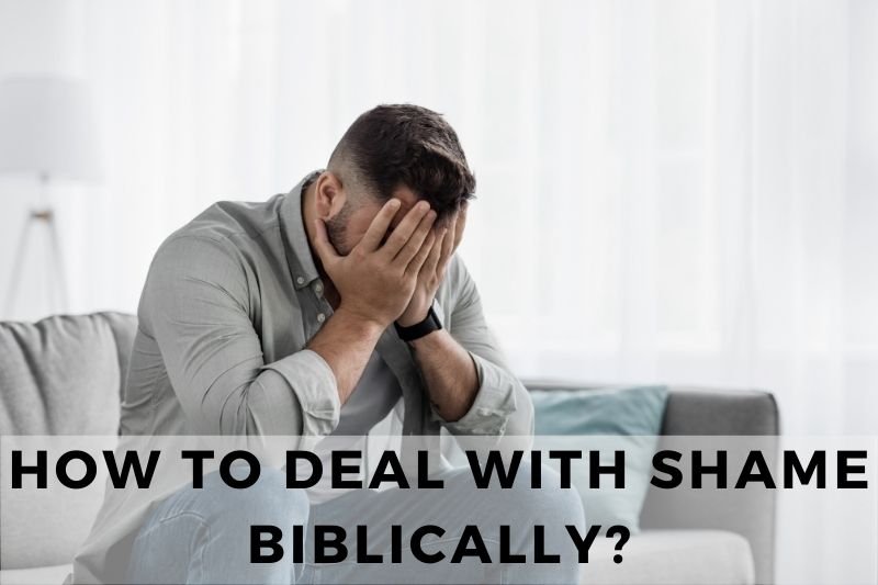 How to Deal With Shame Biblically
