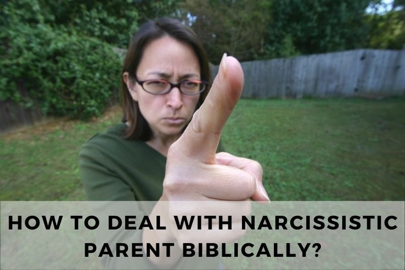 How to Deal With a Narcissistic Parent Biblically