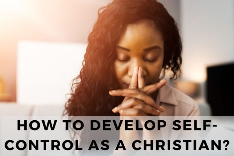 How to Develop Self Control as a Christian with Biblical Wisdom