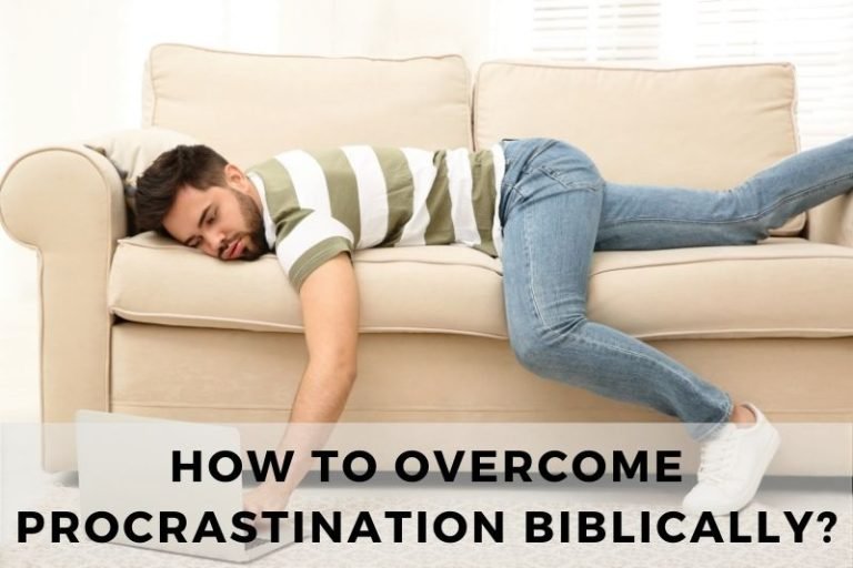 How to Biblically Overcome Procrastination and Take Action