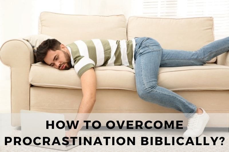 How to Overcome Procrastination Biblically
