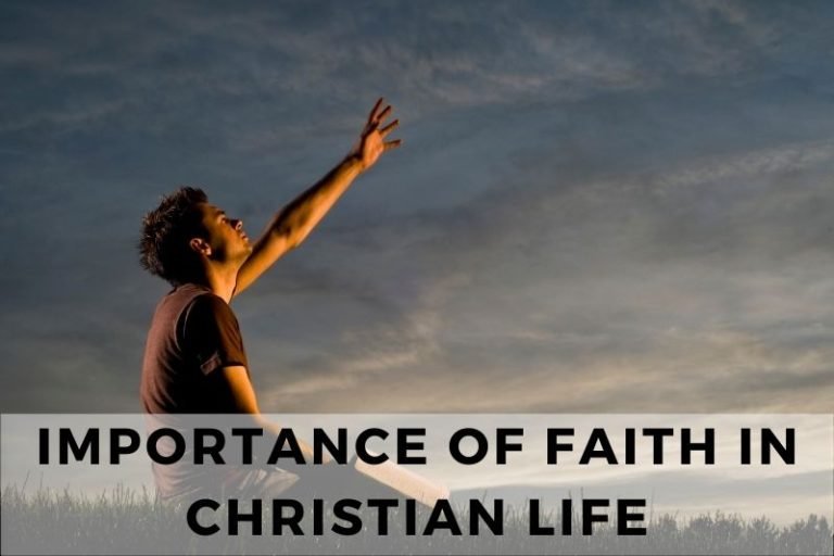 Understanding the Importance of Faith in Christian Life