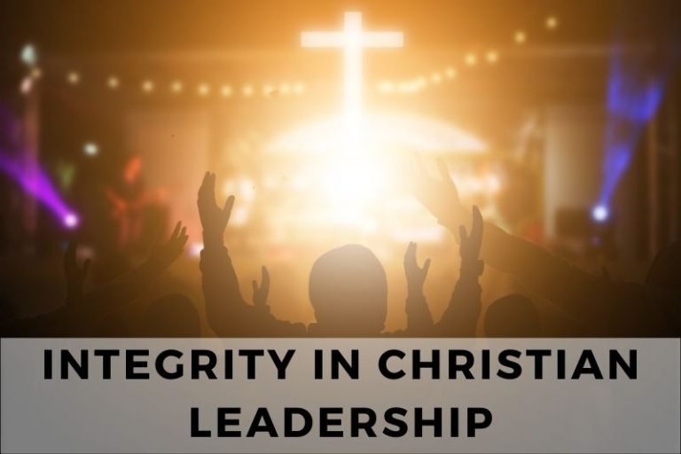 How To Master Integrity in Christian Leadership