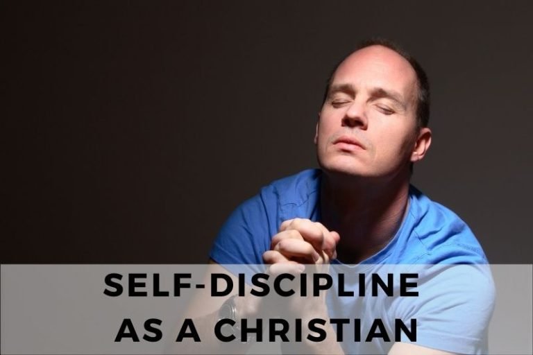 How to Master the Art of Christian Self-Discipline
