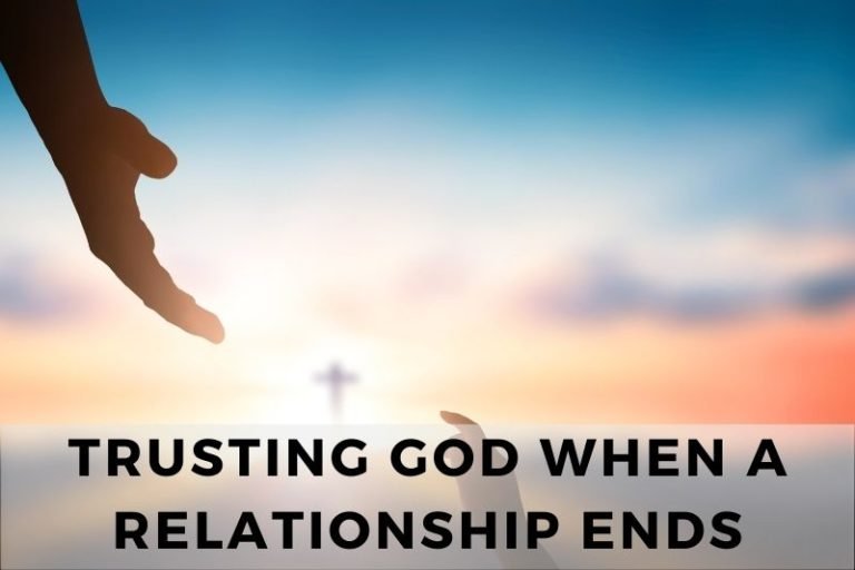 Trusting God When a Relationship Ends