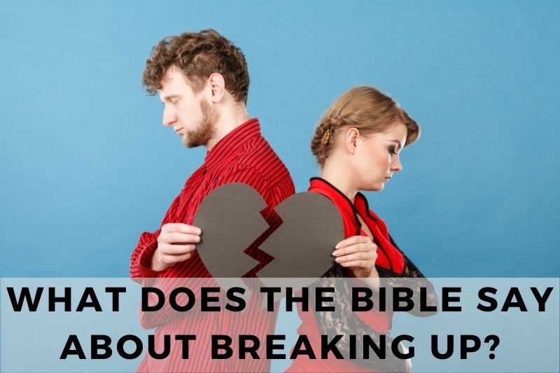 What Does the Bible Say About Breaking Up