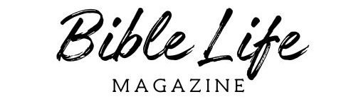 BIBLE LIFE MAGAZINE